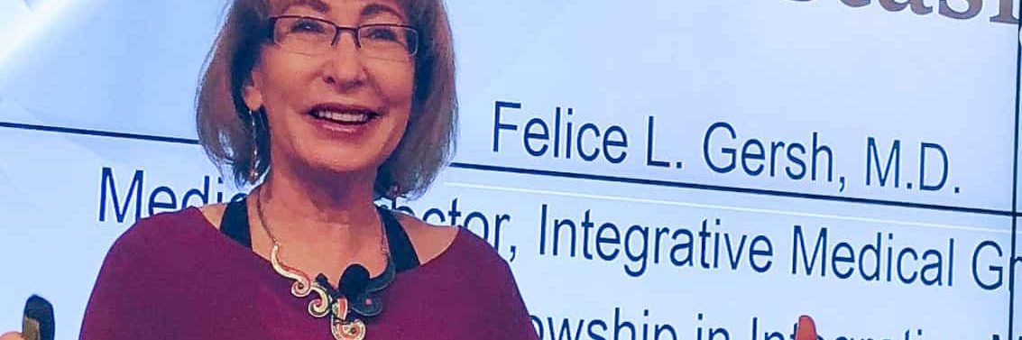 Dr. Felice Gersh Speaking Dr. Felice Gersh Speaking